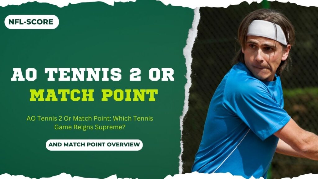 AO Tennis 2 or Match Point